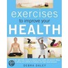 Exercises To Improve Your Health door Debra Daley