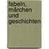 Fabeln, Märchen und Geschichten