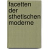 Facetten Der Sthetischen Moderne by Aldona Kiene