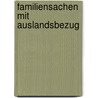 Familiensachen mit Auslandsbezug by Julia Pasche