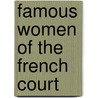 Famous Women Of The French Court by Imbert De Saint-Amand