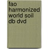Fao Harmonized World Soil Db Dvd by Food and Agriculture Organization of the