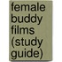 Female Buddy Films (Study Guide)