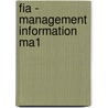 Fia - Management Information Ma1 door Bpp Learning Media