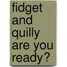 Fidget And Quilly Are You Ready? by Mike Haines