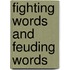 Fighting Words And Feuding Words