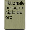 Fiktionale Prosa Im Siglo De Oro by Julia Brenner