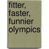 Fitter, Faster, Funnier Olympics door Michael Cox