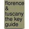 Florence & Tuscany The Key Guide door Flo
