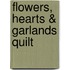 Flowers, Hearts & Garlands Quilt