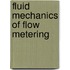 Fluid Mechanics Of Flow Metering