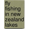 Fly Fishing in New Zealand Lakes door John Kent