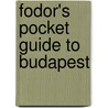 Fodor's Pocket Guide To Budapest door Fodor's