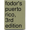 Fodor's Puerto Rico, 3rd Edition by Fodor's