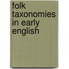 Folk Taxonomies In Early English door Earl A. Anderson