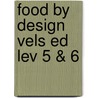 Food By Design Vels Ed Lev 5 & 6 by Glenis Heath