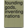 Founding Gods, Inventing Nations door William Mccants