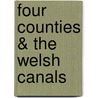 Four Counties & The Welsh Canals door Harpercollins Uk