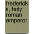 Frederick Ii, Holy Roman Emperor