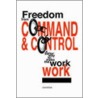 Freedom From Command And Control door John Seddon