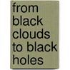 From Black Clouds To Black Holes door Jayant Vishnu Narlikar