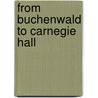 From Buchenwald to Carnegie Hall by Marian Filar