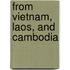 From Vietnam, Laos, And Cambodia