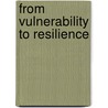 From Vulnerability To Resilience by Katherine Pasteur