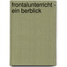 Frontalunterricht - Ein Berblick door F. S