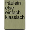 Fräulein Else Einfach Klassisch door Arthur Schnitzler