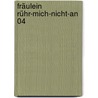 Fräulein Rühr-Mich-Nicht-An 04 door Hubert