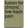 Fusion For Chronic Low-Back Pain door Per Ekman