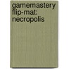 Gamemastery Flip-Mat: Necropolis door Corey Macourek