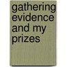 Gathering Evidence and My Prizes door Thomas Bernhard