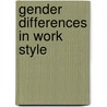 Gender Differences In Work Style door Alan Gambrell