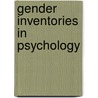 Gender Inventories In Psychology by Elena Kosterina