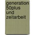 Generation 50Plus Und Zeitarbeit