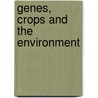 Genes, Crops And The Environment door Trevor Williams
