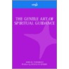 Gentle Art of Spiritual Guidance by John Yungblut