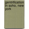 Gentrification In Soho, New York door Kay Renner