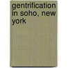 Gentrification In Soho, New York by Kay Renner