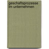 Geschaftsprozesse Im Unternehmen door Robert Freidinger