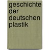 Geschichte der Deutschen Plastik door Wilhelm Bode