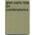 Gian-Carlo Rota on Combinatorics