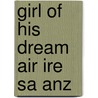 Girl Of His Dream Air Ire Sa Anz by Leon Donna