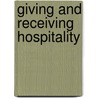 Giving And Receiving Hospitality by Ted Huffman