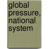 Global Pressure, National System by Alexander Borsch