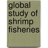 Global Study Of Shrimp Fisheries door R.D. Gillett
