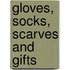 Gloves, Socks, Scarves And Gifts