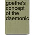 Goethe's Concept of the Daemonic
